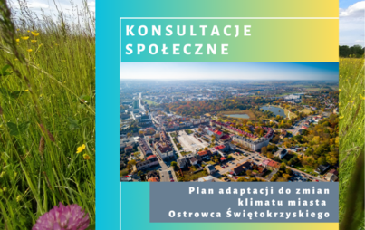 Zdjęcie do Konsultacje społeczne projektu dokumentu pn. &quot;Plan adaptacji do zmian klimatu miasta Ostrowca Świętokrzyskiego do 2032 roku&quot;