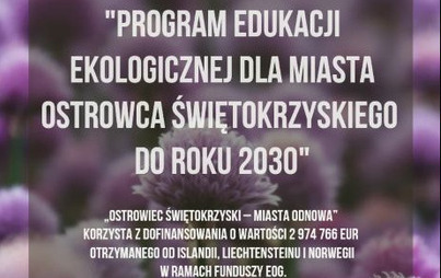 Zdjęcie do Zakończyły się konsultacje społeczne Programu Edukacji Ekologicznej dla miasta Ostrowca Świętokrzyskiego do roku 2030