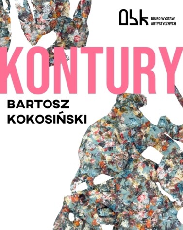 Bartosz Kokosiński ,,Kontury’’ / wystawa