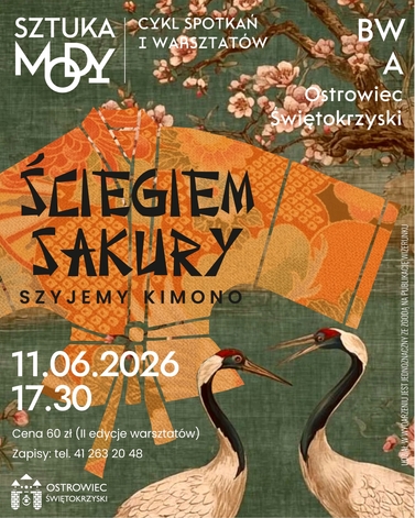 Sztuka mody. Ściegiem Sakury &ndash; Szyjemy kimona. Warsztaty dla młodzieży i dorosłych.