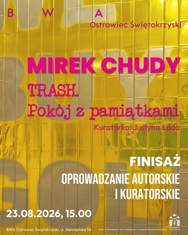 Oprowadzanie kuratorskie i autorskie po wystawie &ldquo;Trash. Pok&oacute;j z pamiatkami&rdquo; Mirosława Chudego