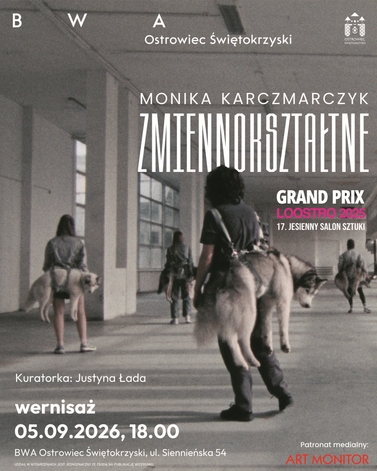 Monika Karczmarczyk ,,Zmiennokształtne&rsquo;&rsquo;/ otwarcie wystawy
