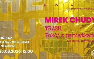 Zdjęcie do Oprowadzanie kuratorskie i autorskie po wystawie &ldquo;Trash. Pok&oacute;j z pamiatkami&rdquo; Mirosława Chudego