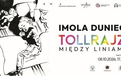 Zdjęcie do Imola Duniec &ldquo;Tollrajz. Między liniami&rdquo; / otwarcie wystawy