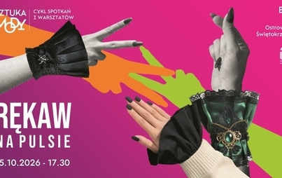 Zdjęcie do SZTUKA MODY: RĘKAW NA PULSIE