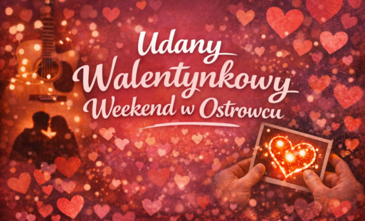 Zdjęcie do Walentynkowy weekend w Ostrowcu. Muzyka, sztuka, rozmowy o miłości i kreatywne warsztaty