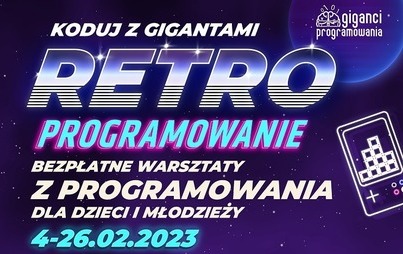 Zdjęcie do Startują bezpłatne warsztaty &ldquo;Koduj z Gigantami - Retroprogramowanie&rdquo;