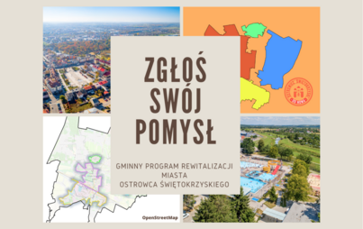 Zdjęcie do Zgłoś sw&oacute;j pomysł  do Gminnego Programu Rewitalizacji Miasta Ostrowca Świętokrzyskiego (GPR)