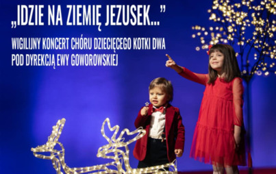 Zdjęcie do "Idzie Jezusek na ziemię&hellip;" &ndash; koncert wigilijny Ch&oacute;ru Dziecięcego Kotki Dwa